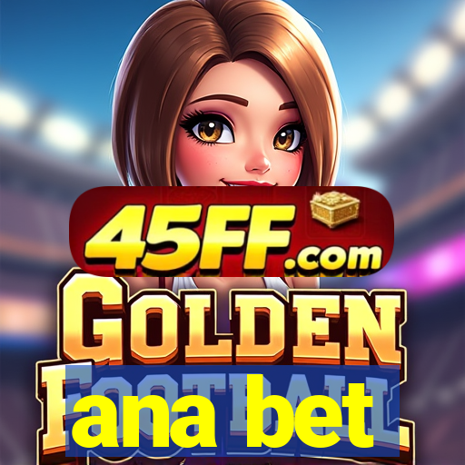 ana bet